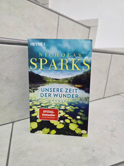 Unsere Zeit der Wunder von Nicholas Sparks