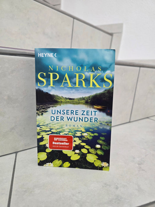 Unsere Zeit der Wunder von Nicholas Sparks