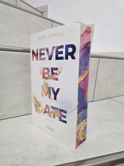 Never Be My Date von Kate Corell