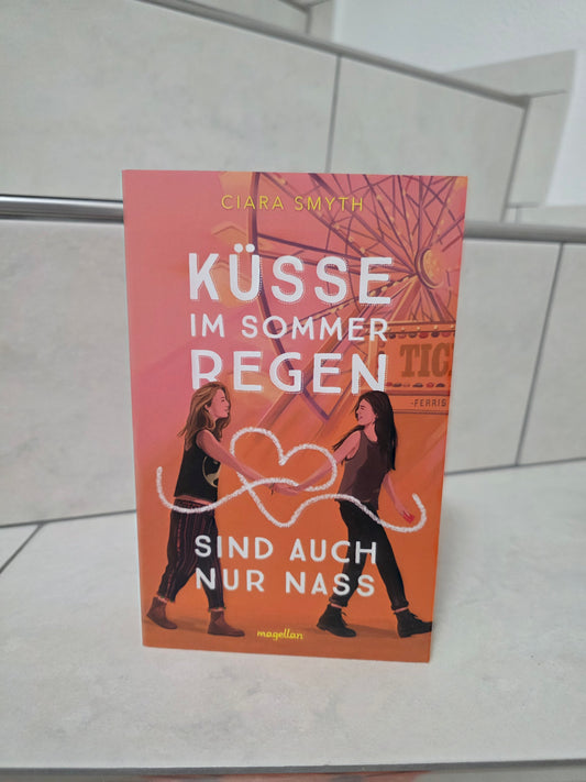 Küsse im Sommerregen sind auch nur nass von Ciara Smyth