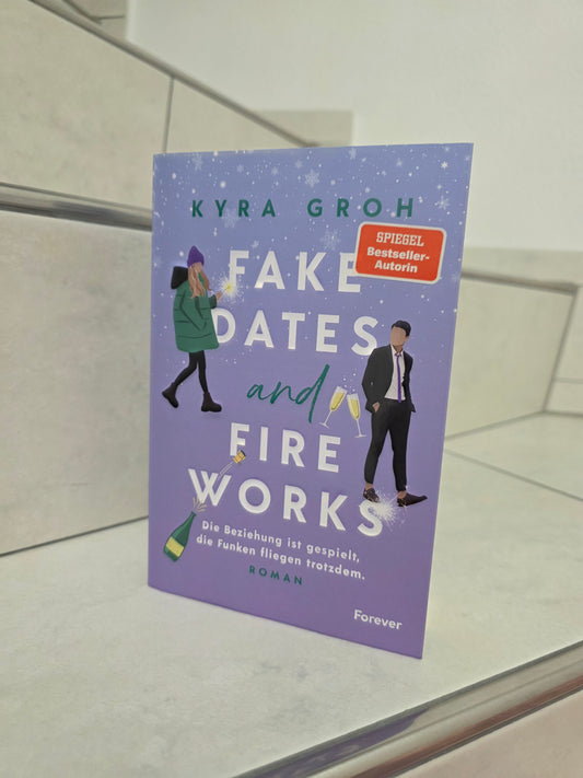 Fake Dates and Fire Works von Kyra Groh