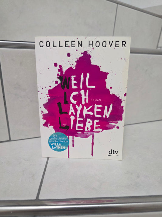 Weil ich Layken liebe von Colleen Hoover