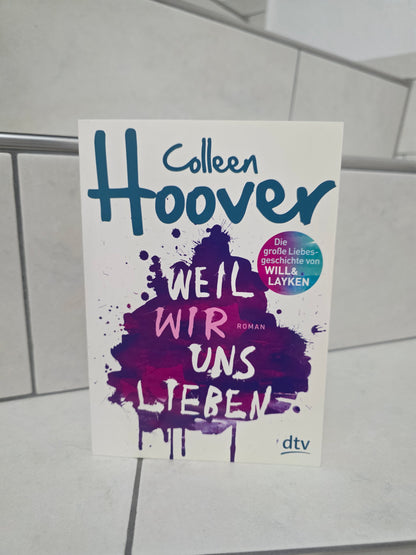 Weil wir uns lieben von Colleen Hoover
