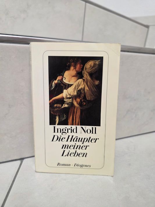 Die Häupter meiner Lieben von Ingrid Noll