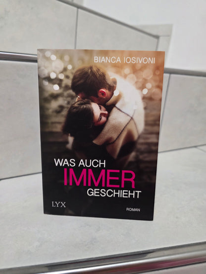 Was auch immer geschieht von Bianca Iosivoni