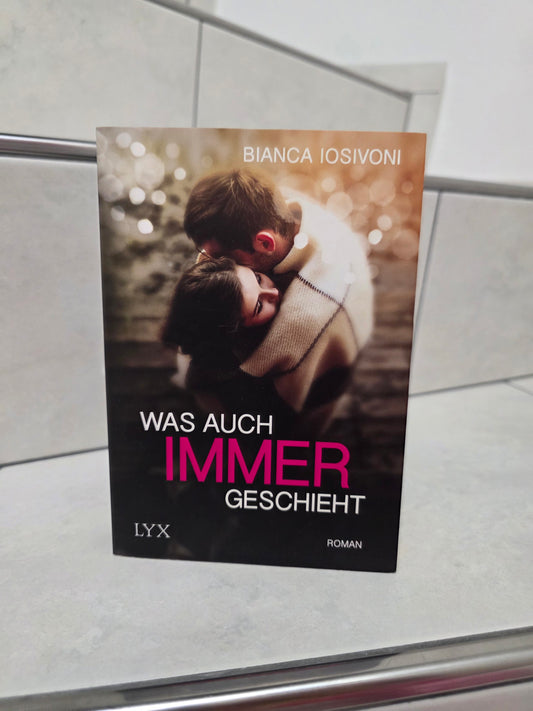 Was auch immer geschieht von Bianca Iosivoni