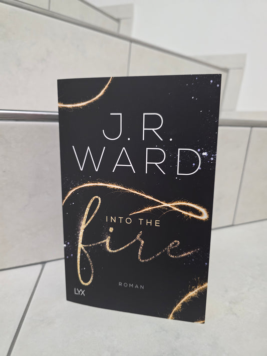 Into the Fire von J. R. Ward
