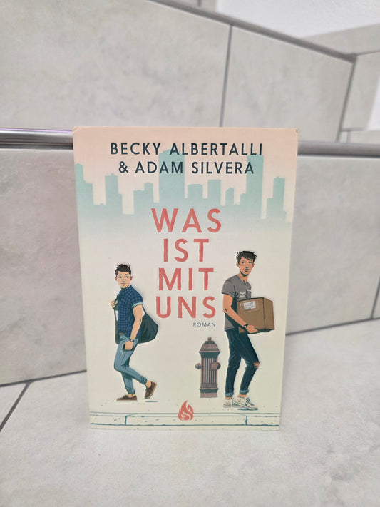 Was ist mit uns von Becky Albertalli & Adam Silvera
