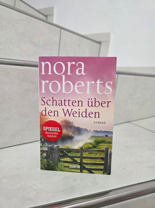 Schatten über den Weiden von Nora Roberts