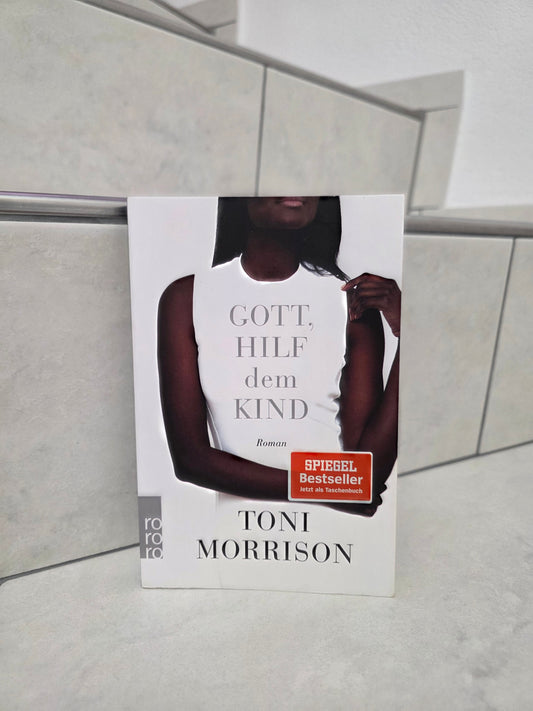 Gott, hilf den Kind von Toni Morrison