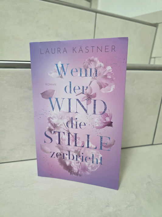Wenn der Wind die Stille zerbricht von Laura Kästner