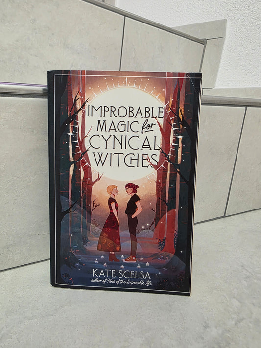 Improbable Magic for Cynical Witches by Kate Scelsa