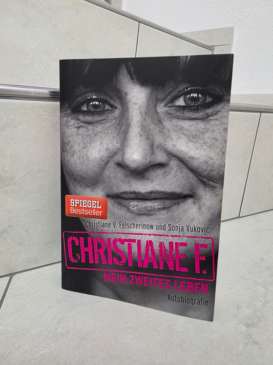 Christiane F.: Mein zweites Leben von Christiane V. Felscherinow & Sonja Vukovic