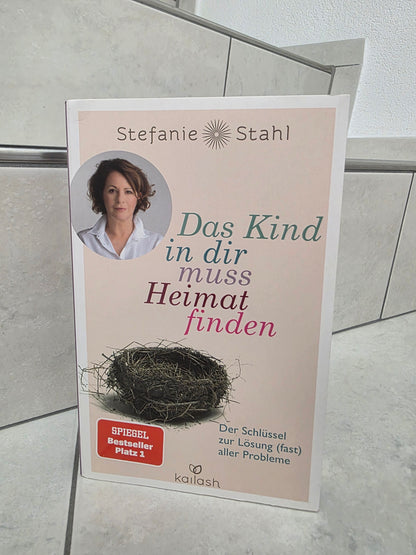 Das Kind in dir muss Heimat finden von Stefanie Stahl