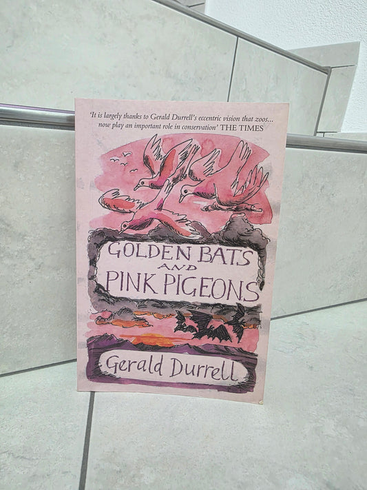 Golden Bats and Pink Pigeons by Gerald Durrell