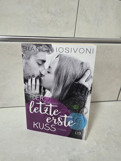 Der letzte erste Kuss von Bianca Iosivoni
