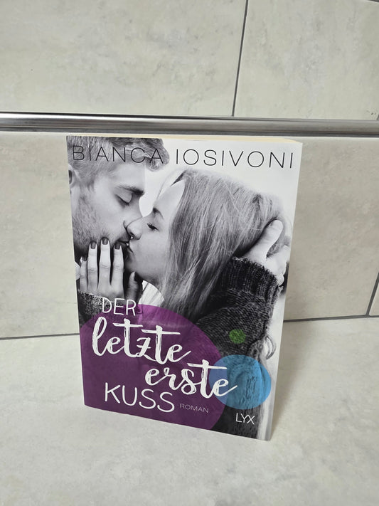 Der letzte erste Kuss von Bianca Iosivoni