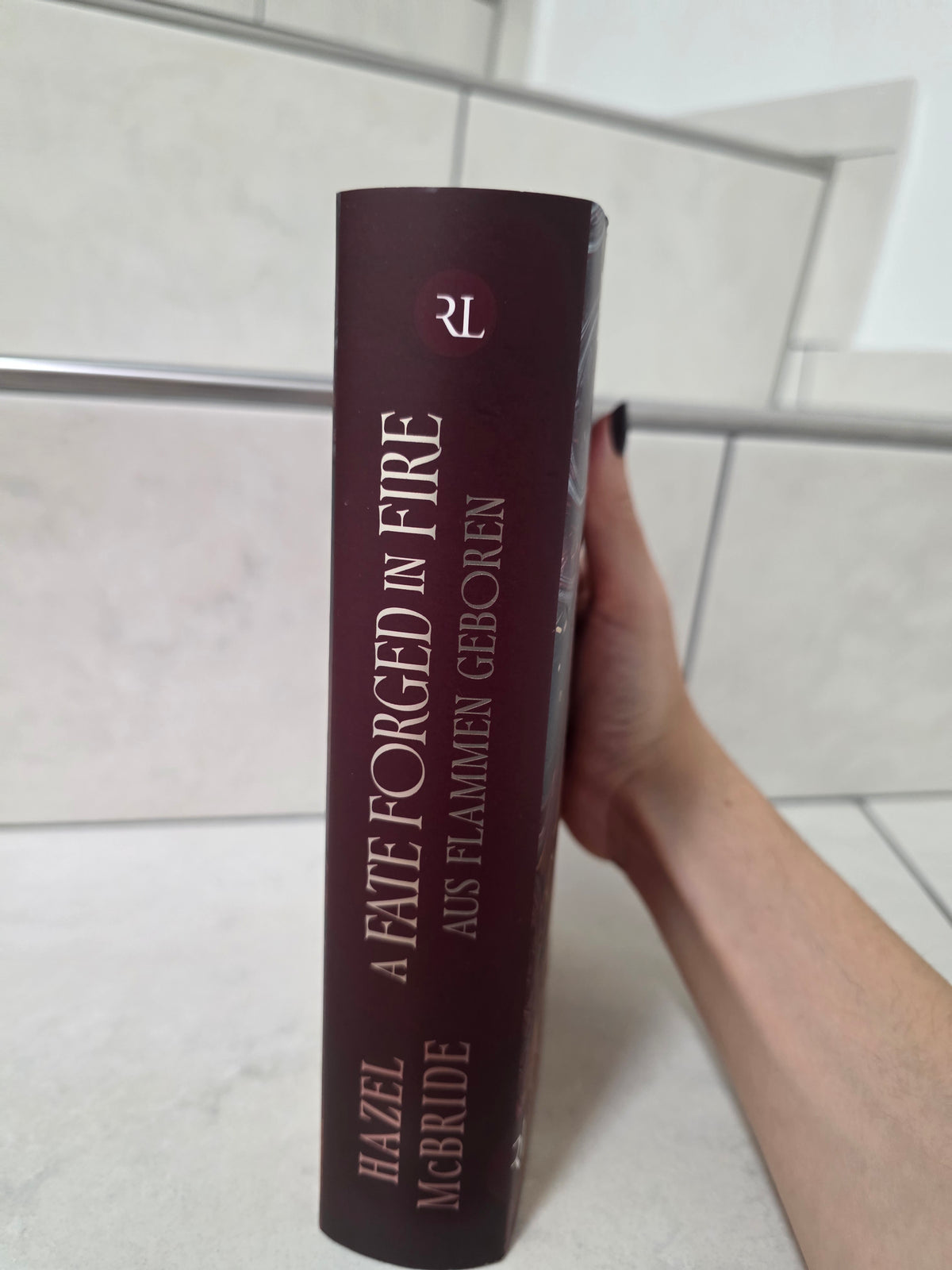 A Fate Forged in Fire: Aus Flammen geboren von Hazel McBride