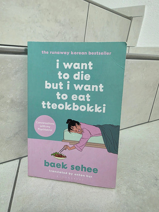 i want to die but i want to eat tteokbokki by Baek Sehee