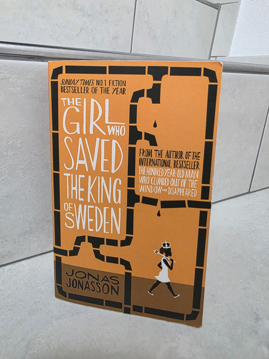 The Girl who saved the King of Sweden by Jonas Jonasson