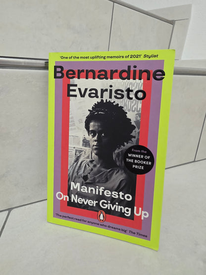 Manifesto On Never Giving Up by Bernardine Evaristo