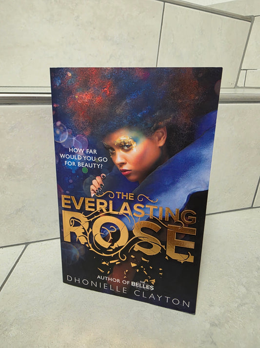 The Everlasting Rose by Dhonielle Clayton