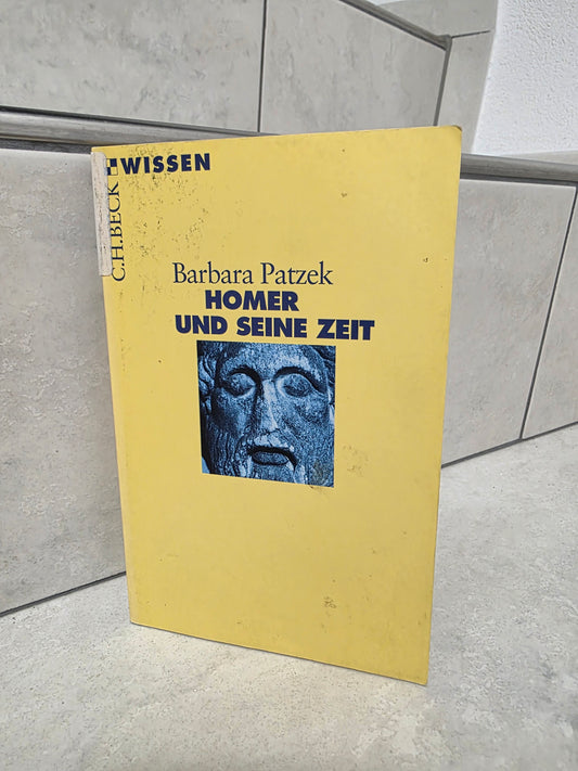 Homer und seine Zeit von Barbara Patzek