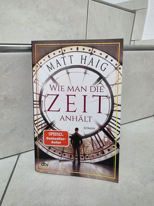 Wie man die Zeit anhält von Matt Haig
