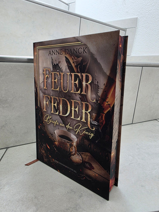 Feuerfeder: Briefe an den König von Anne Danck