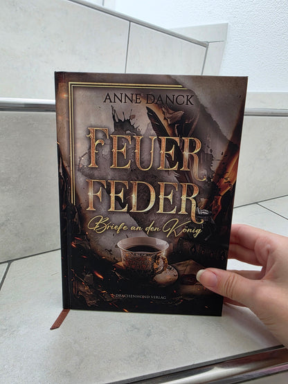 Feuerfeder: Briefe an den König von Anne Danck
