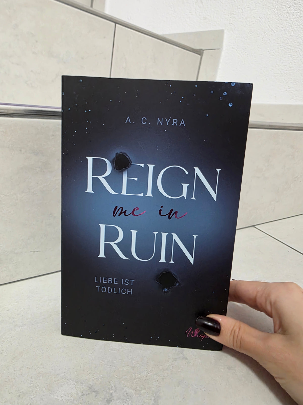 Reign Me in Ruin: Liebe ist tödlich von A. C. Nyra