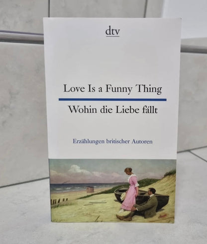 Love is a Funny Thing Erzählungen britischer Autorinnen