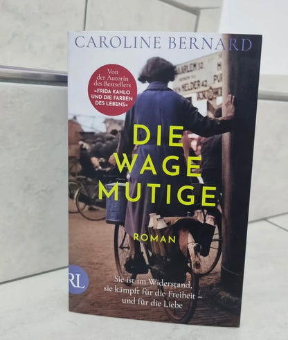 Die Wagemutige von Caroline Bernard