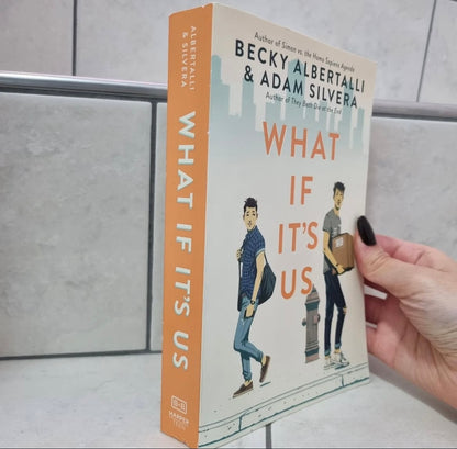What if it's us by Becka Albertalli & Adam Silvera
