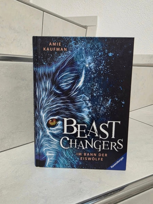 Beast Changers Im Bann der Eiswölfe von Amie Kaufman