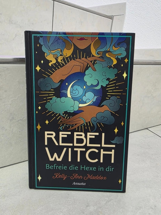 Rebel Witch Befreie die Hexe in dir von Kelly-Ann Maddox