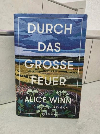 Durch das grosse Feuer von Alice Winn