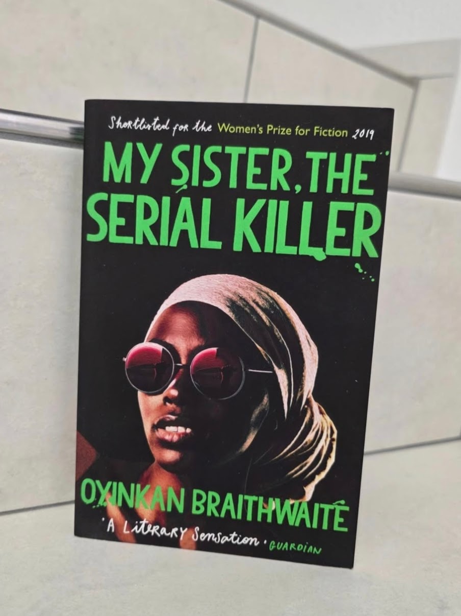 My sister, the serial killer by Oyinkan Braithwaite