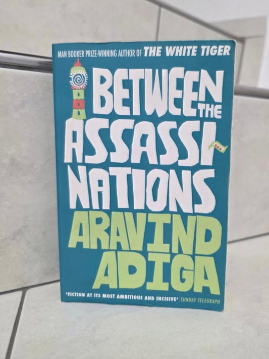 Between the assassinations by Aravind Adiga