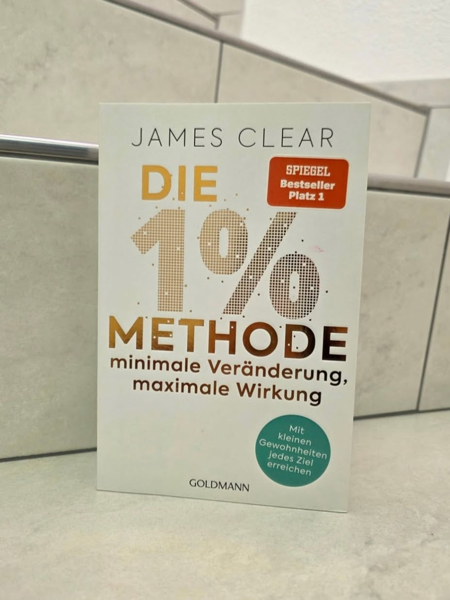 Die 1% Methode minimale Veränderung, maximale Wirkung von James Clear