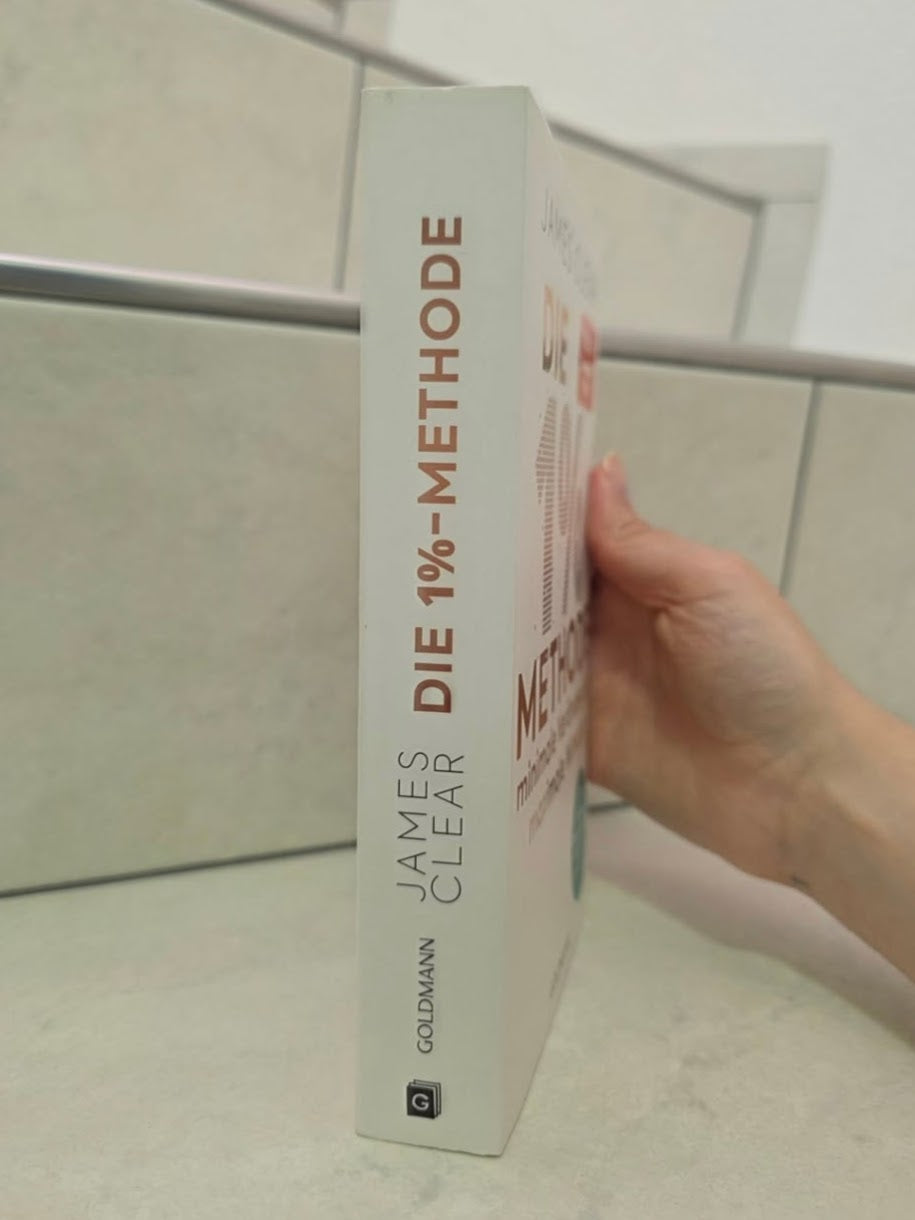 Die 1% Methode minimale Veränderung, maximale Wirkung von James Clear