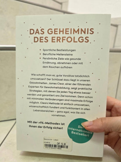 Die 1% Methode minimale Veränderung, maximale Wirkung von James Clear